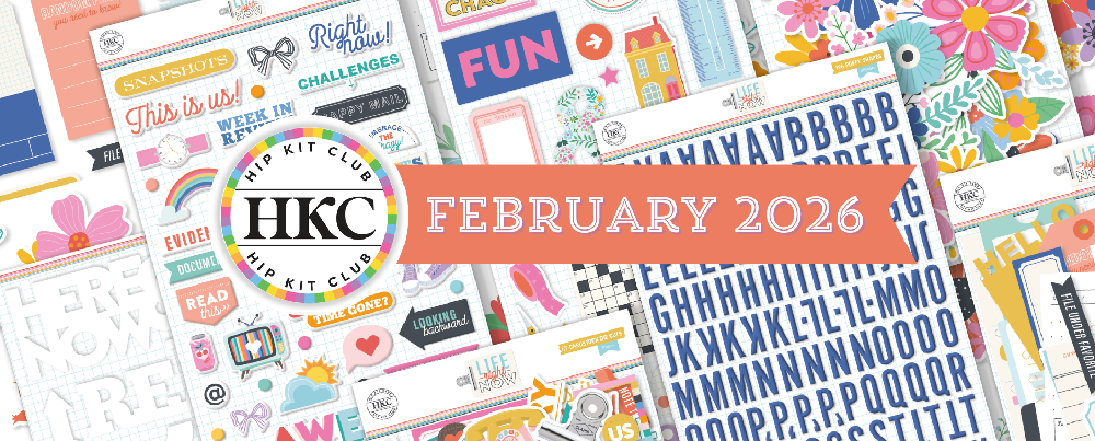February 2026 Hip Kits for Scrapbooking, Card Making and Paper Crafting